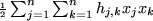 ${{\scriptstyle \frac{1}{2}}\sum_{j=1}^n \sum_{k=1}^n h_{j,k} x_j x_k }$