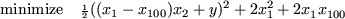 \begin{displaymath}
{\rm minimize} \;\;\;\;{\scriptstyle \frac{1}{2}}((x_1 - x_{100}) x_2 + y)^2 +
2 x_1^2 + 2 x_1^{ } x_{100}^{ }
\end{displaymath}